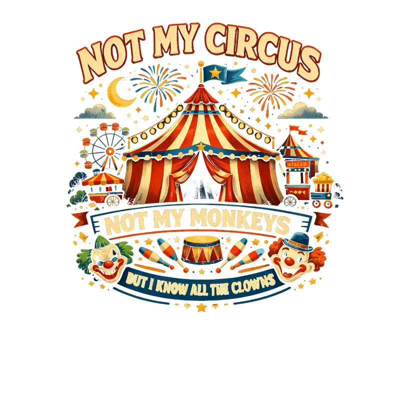 Pas mon cirque, pas mes singes, je sais