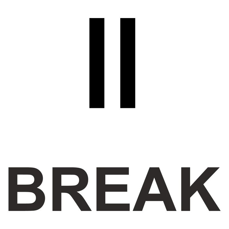 Pause sign "BREAK" – minimalist work & ch