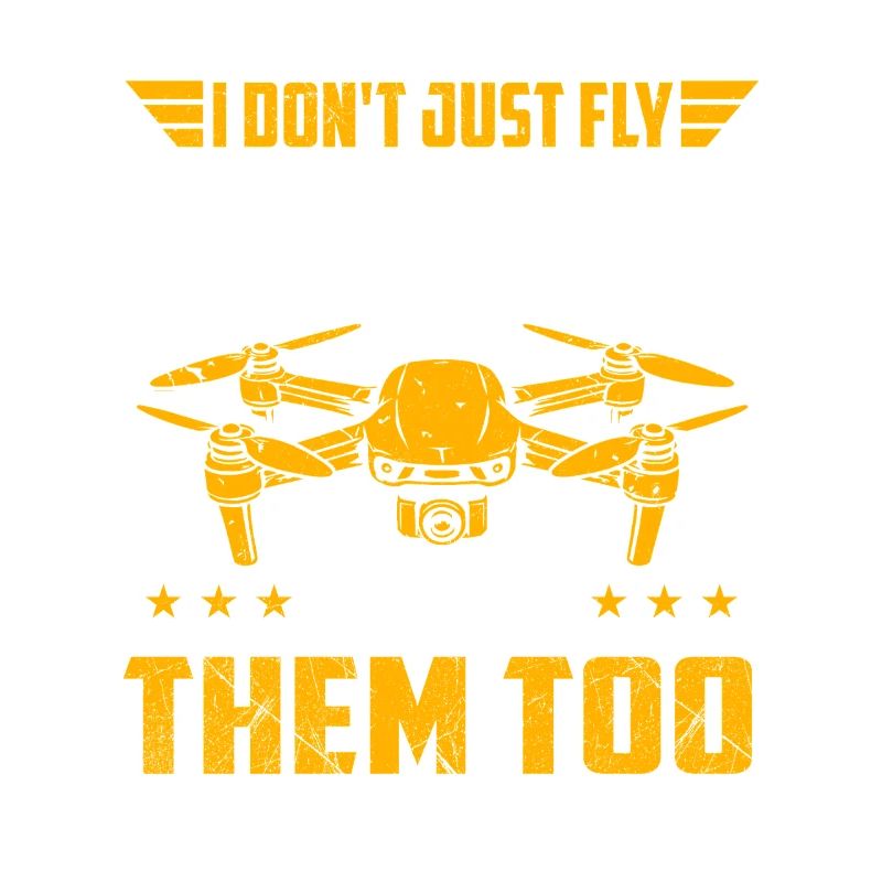 I Fly Drones I Crash Them Too Humor