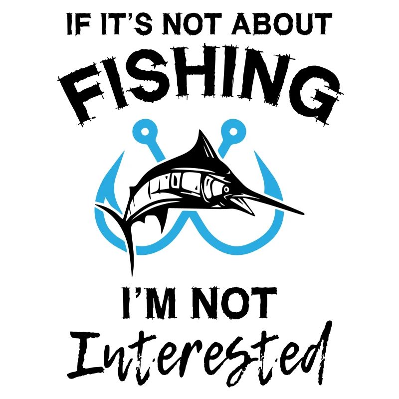 S’il ne s’agit pas de pêche, je ne suis pas intéressé