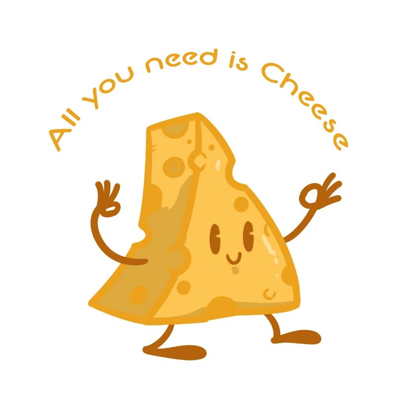 All you need is cheese
