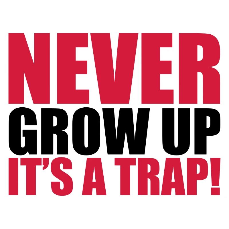 Never Grow Up