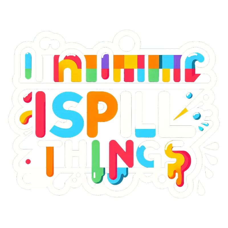 I Spill Things 12
