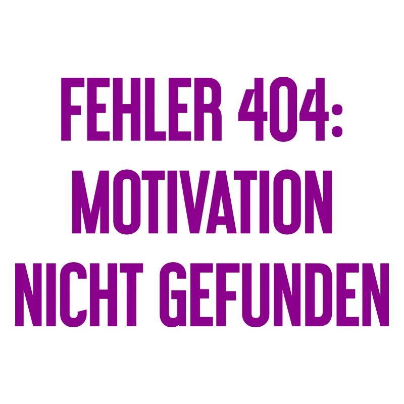 Error 404: Motivation not found