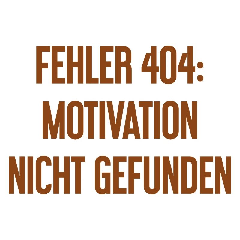 Error 404: Motivation not found