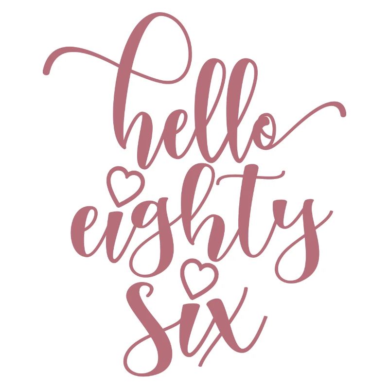 Hello Eighty Six Cute 86 Years Old Birthday