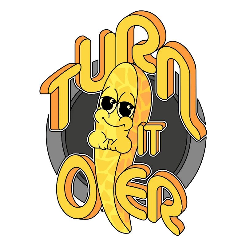 TURN IT OVER
