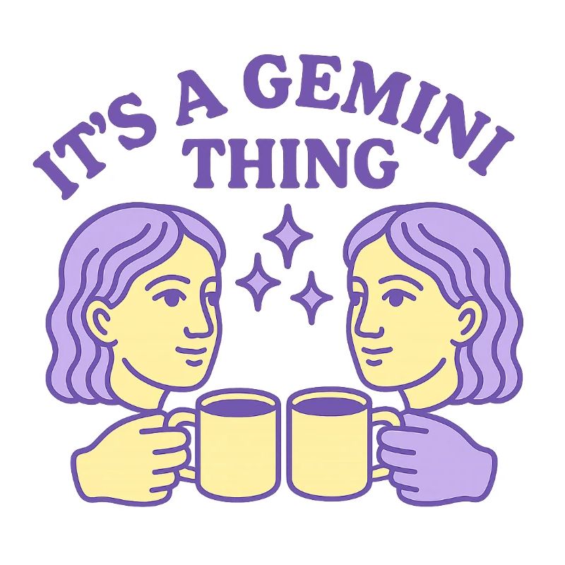 It's a Gemini Thing - Zwillinge Sternzeichen