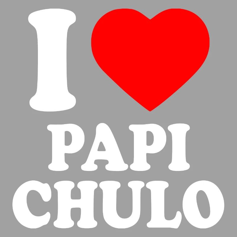 I love papi chulo