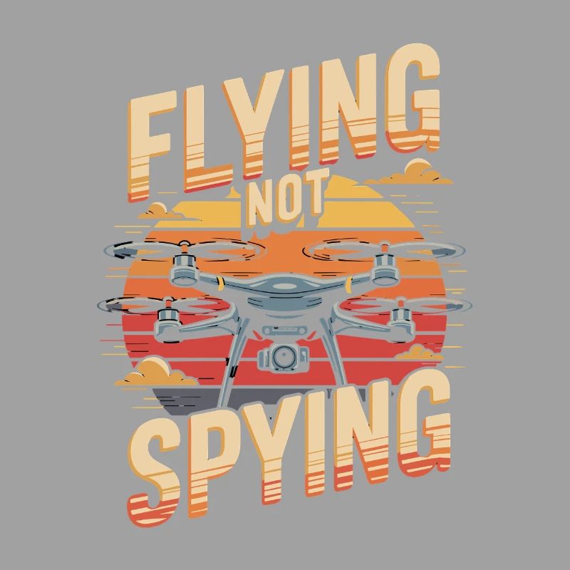 Drones Fly Don't Spy Fly