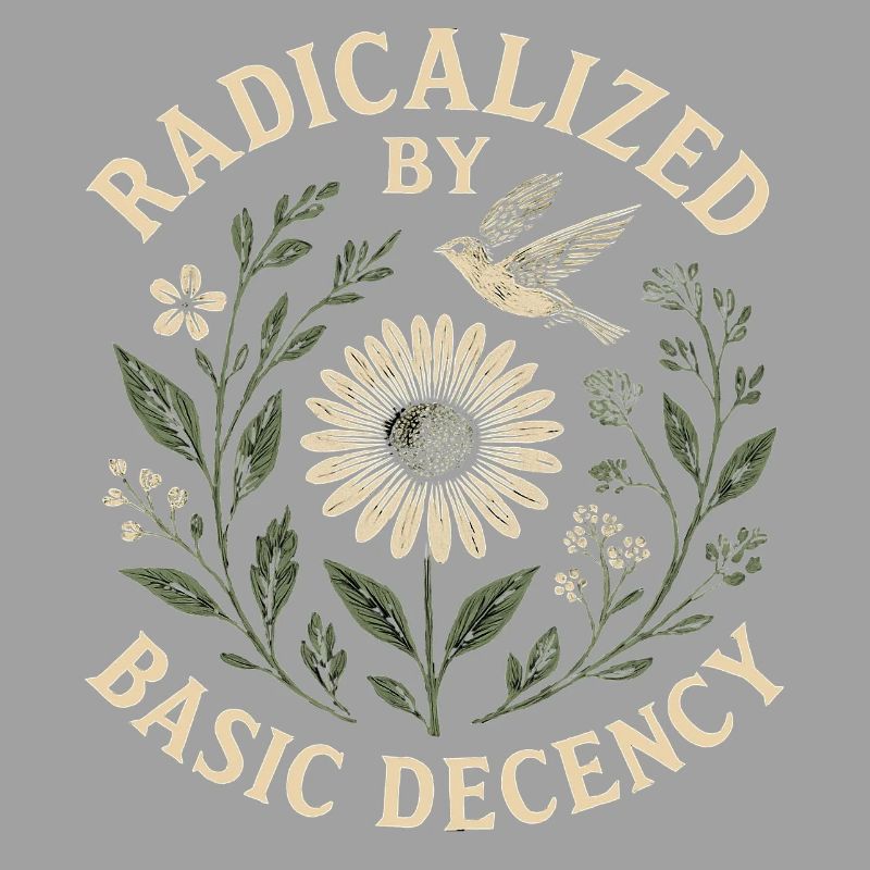 Radicalized by Basic Decency Statement Trend