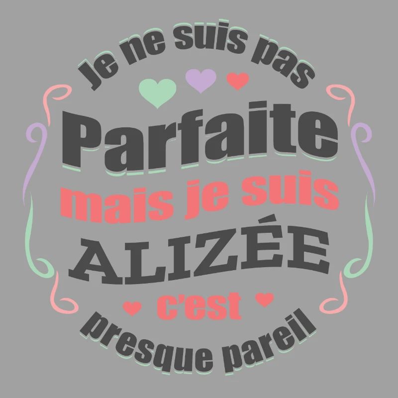 ALIZÉE PARFAITE - PRENOM ALIZÉE