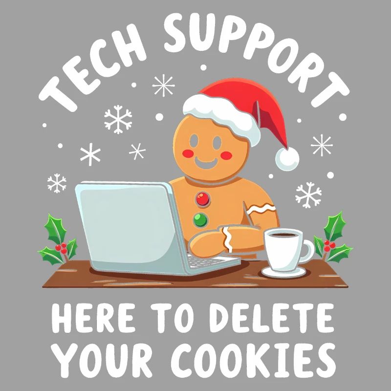 Tech Support, I'm here to delete your cookies