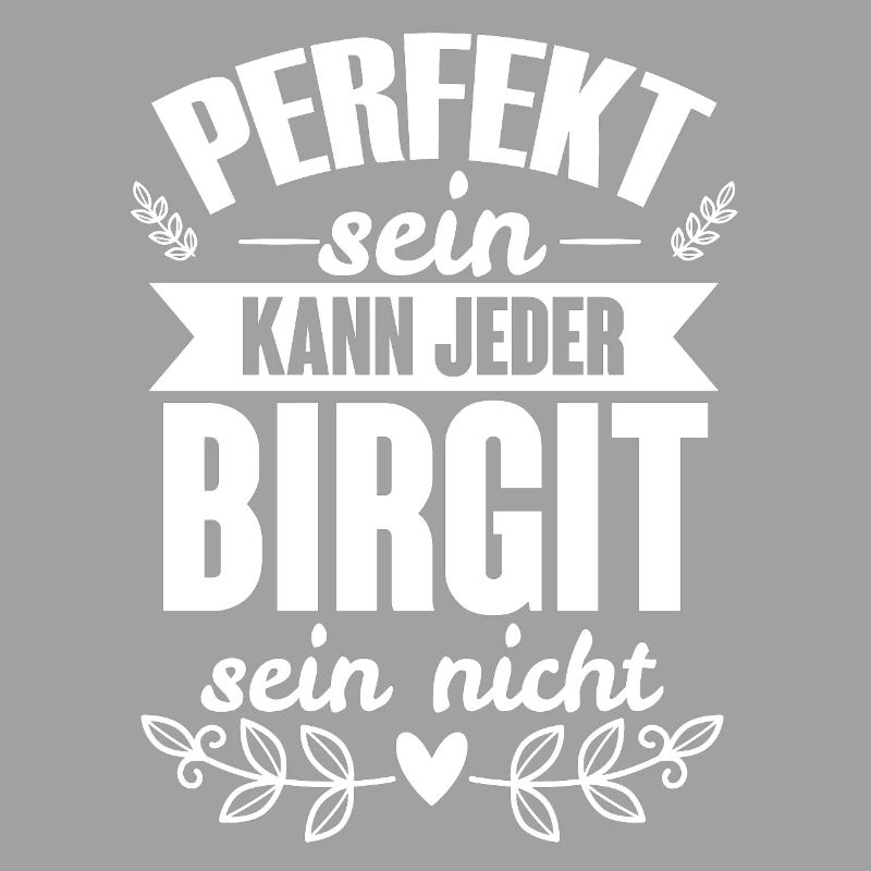 Birgit - Perfekt Sein Kann Jeder Birgit Nicht