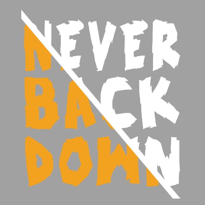 Never Back Down Design
