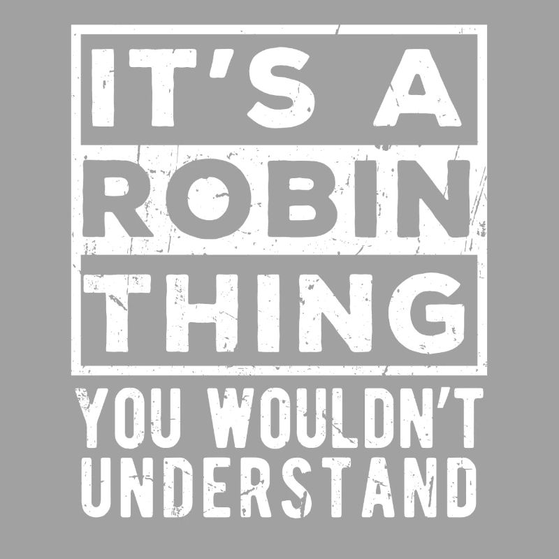 C’est une affaire de Robin que tu ne comprendrais pas