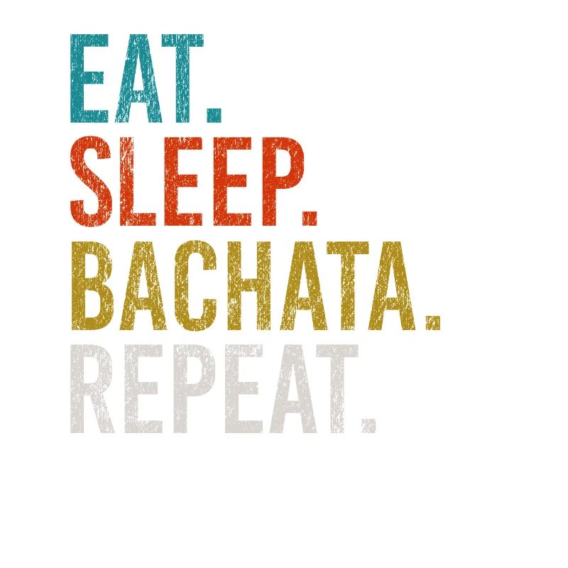 Manger Dormir Bachata Répéter Danse Sensuelle