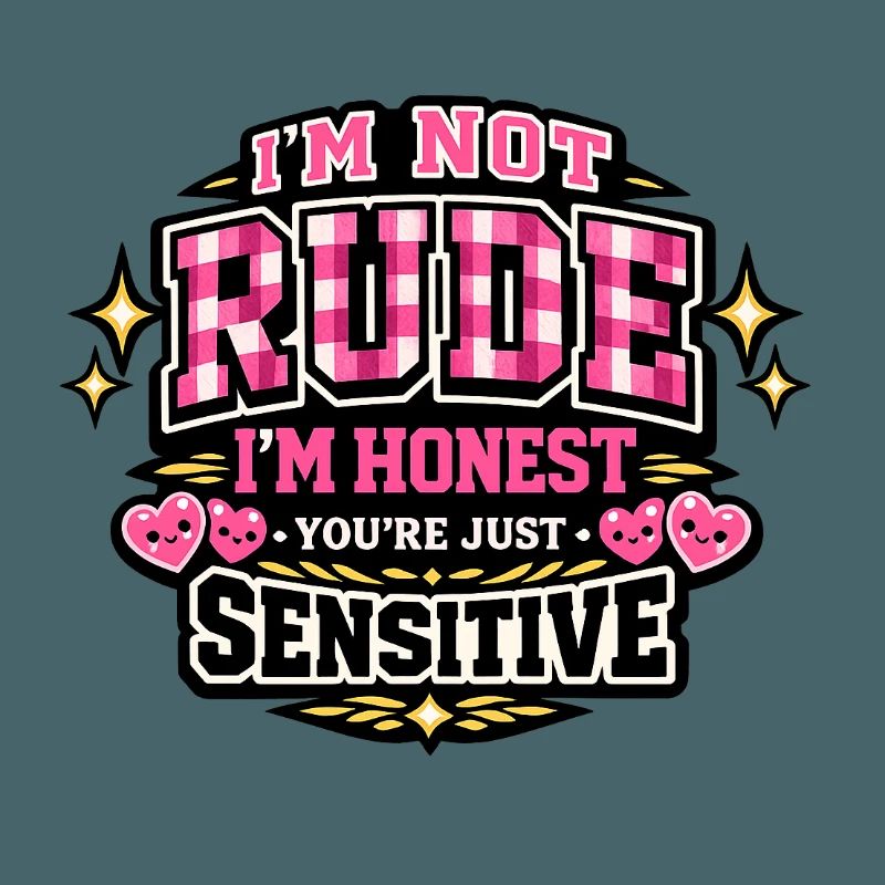 Pas impoli, honnête – sensible