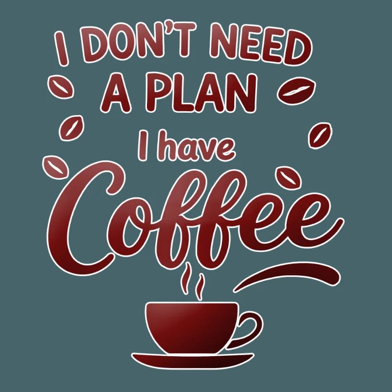 Pas de plan, le café me suffit