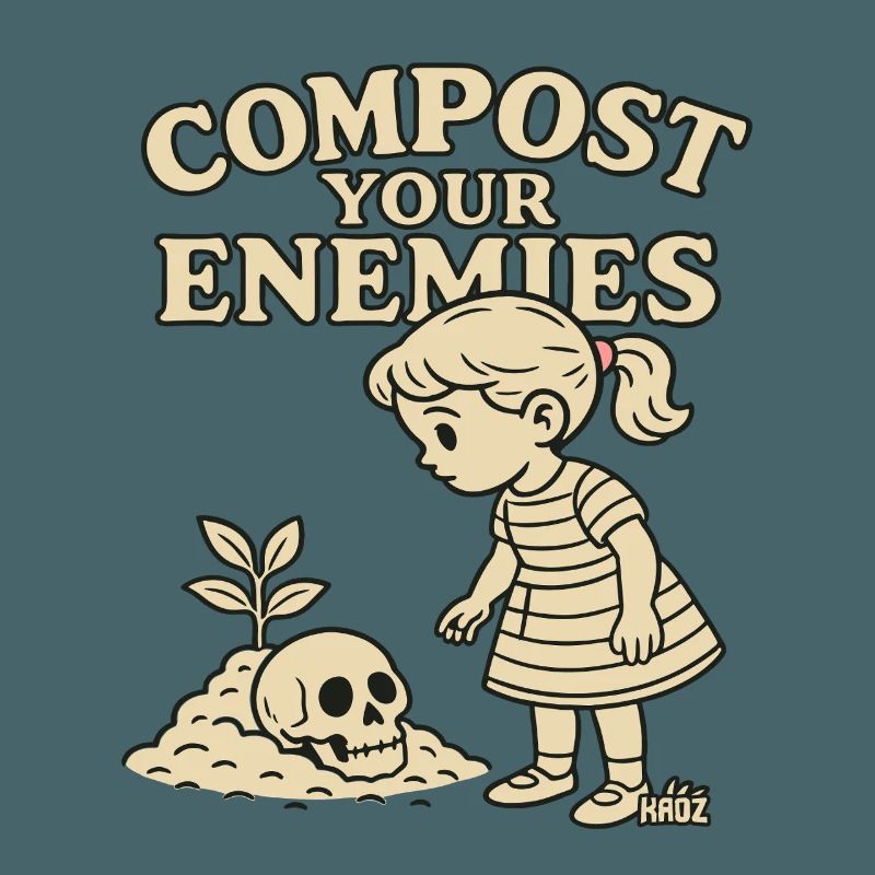 Compost your enemies