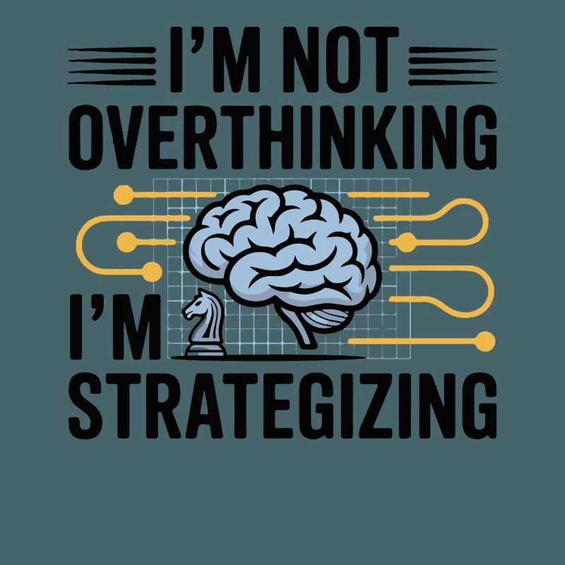 I'm not a brooder, I'm strategy
