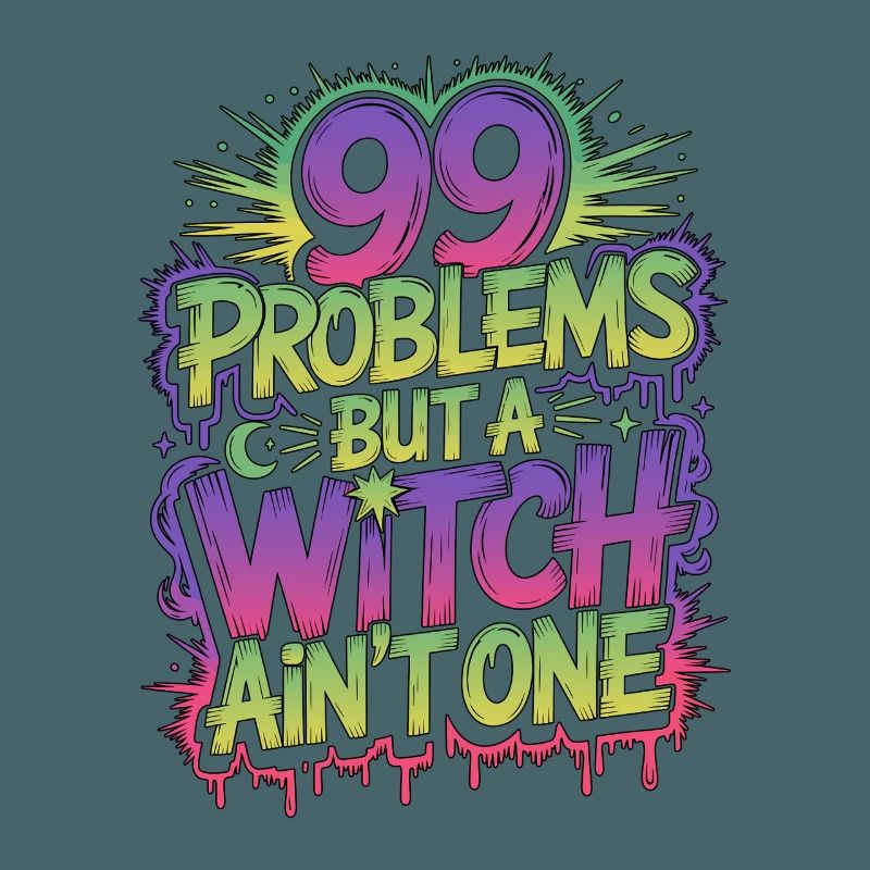 Witchcraft 99 Problems But Sorcery Spellcaster