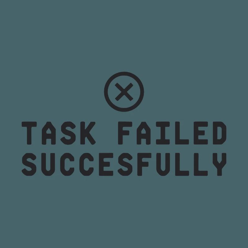 Task Failed Successfully IT Paradoxon