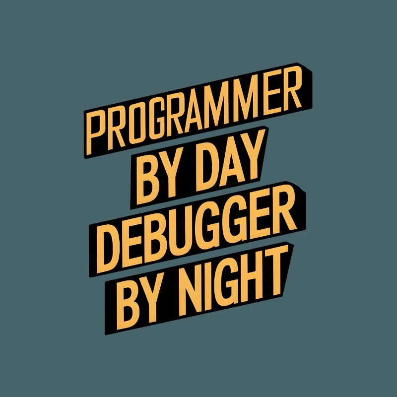 Programmer by Day, Debugger by Night
