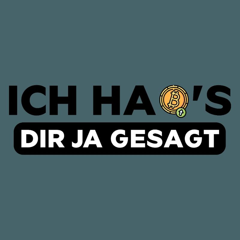 Ich habs dir ja gesagt Bitcoin Crypto Kryptowährun