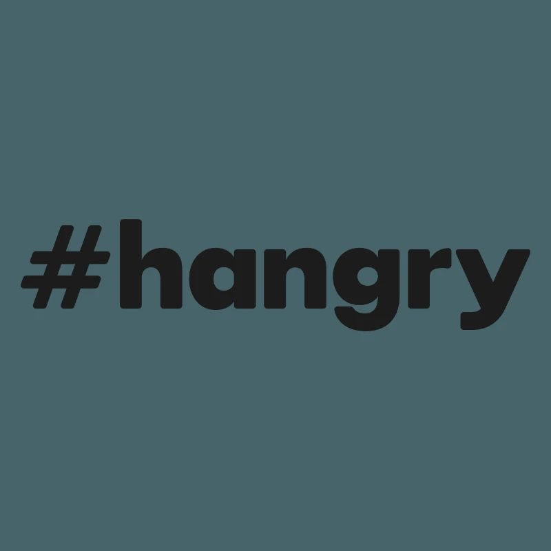 "#hangry"