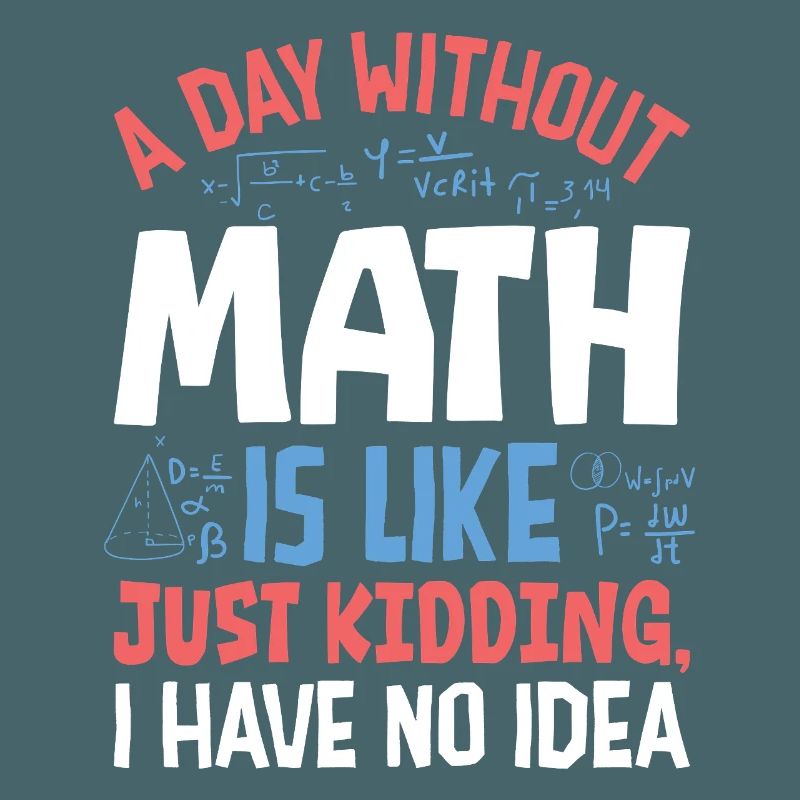 Une journée sans maths, c’est comme...