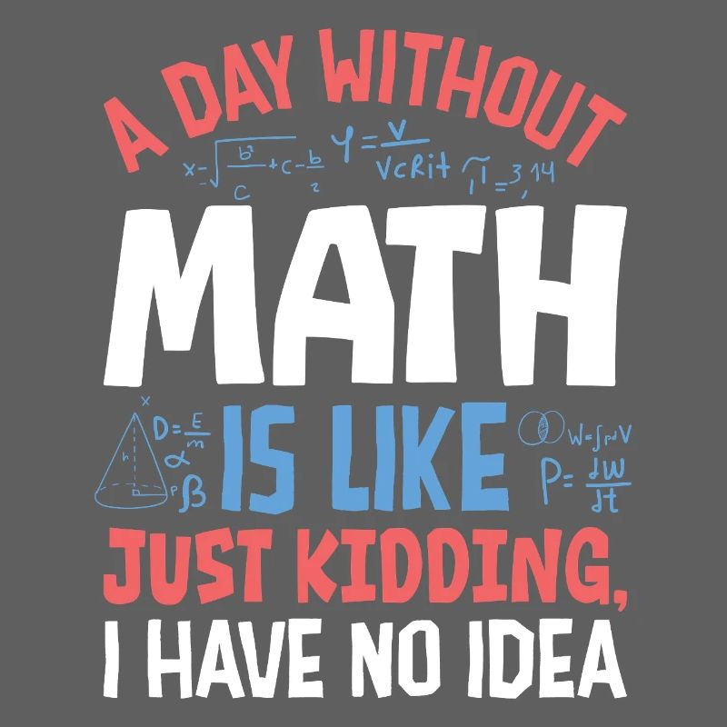 Une journée sans maths, c’est comme...