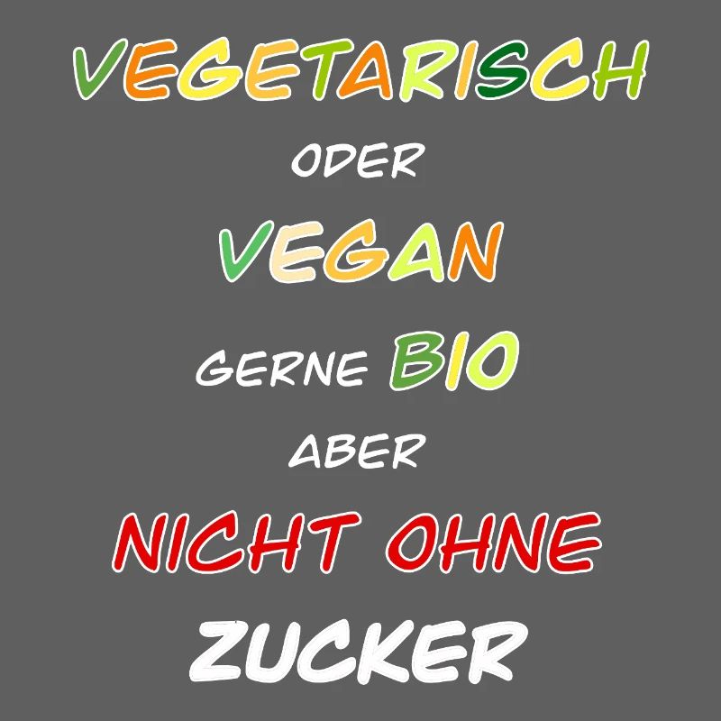 Végétarien, végétalien, bio de préférence !