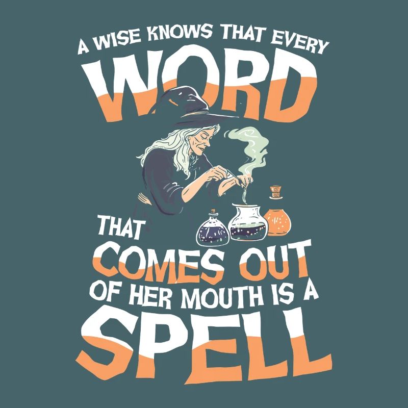  Witch Magic A Wise Knows That Every Word That