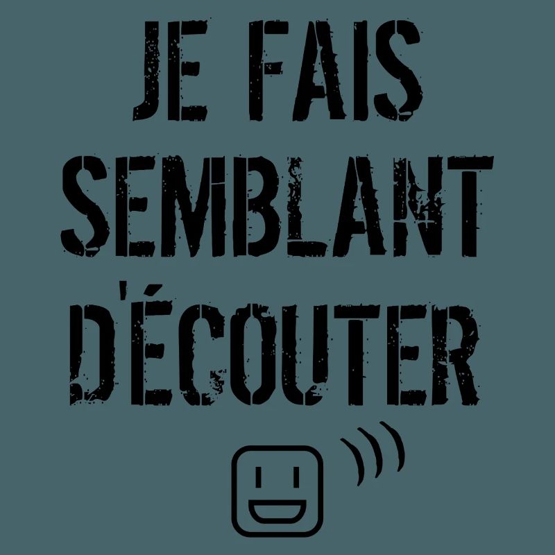 Je fais semblant d'écouter 