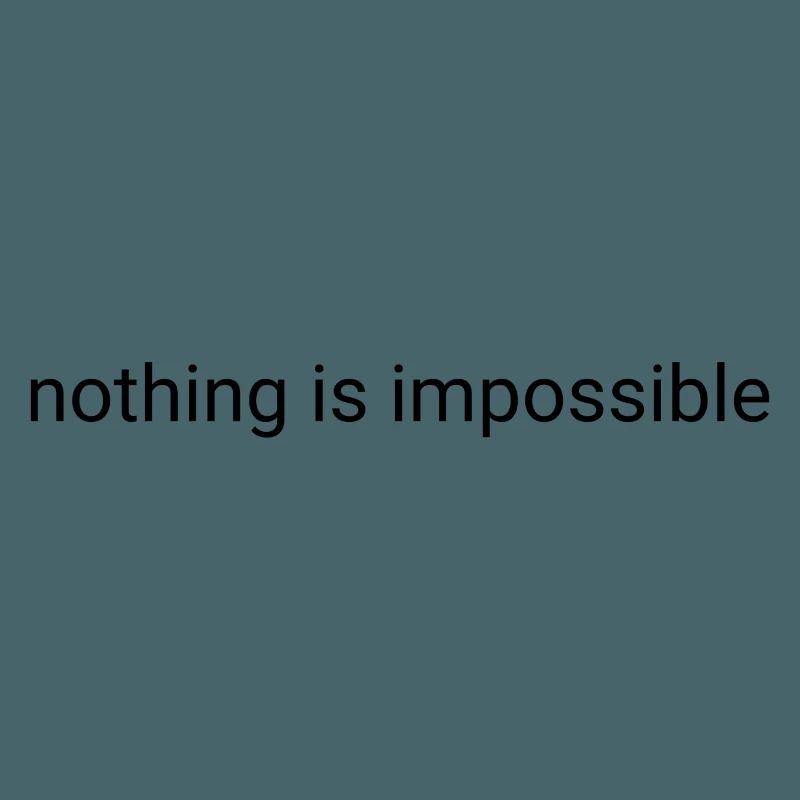 Nothing is impossible plain text