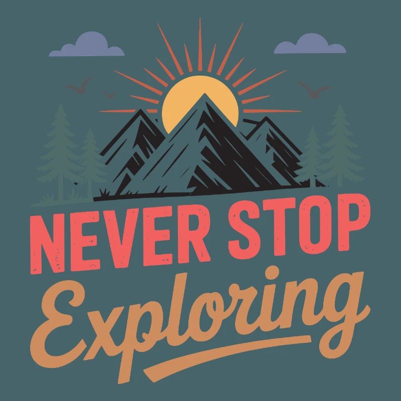 Mountains - Never Stop Exploring