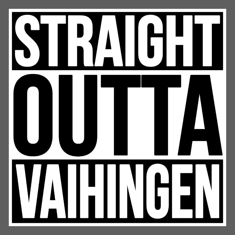 Straight Outta Vaihingen