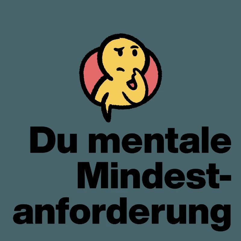 DU MENTALE MINDSTFORDERUNG. SARKASMUS GESCHENK 