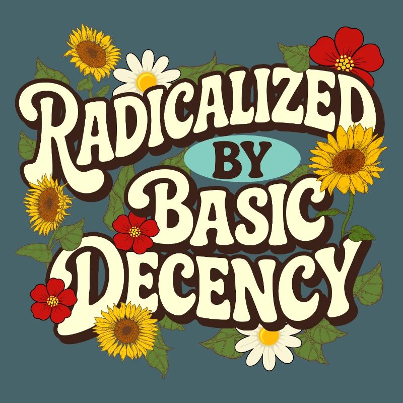 Radicalized Basic Decency Empathy Social Justice