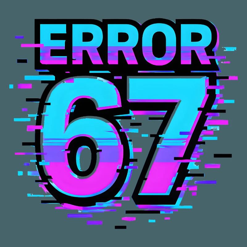 Error 67 Six Seven Glitch Cyber Meme Gift Idea