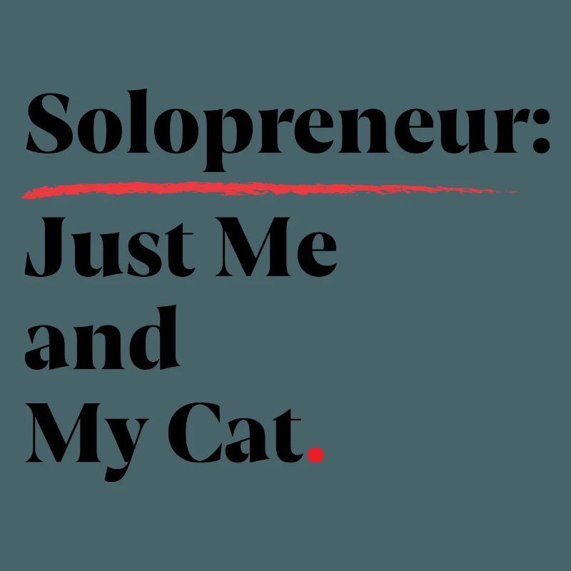 Solopreneur : Juste moi et mon chat [Noir]
