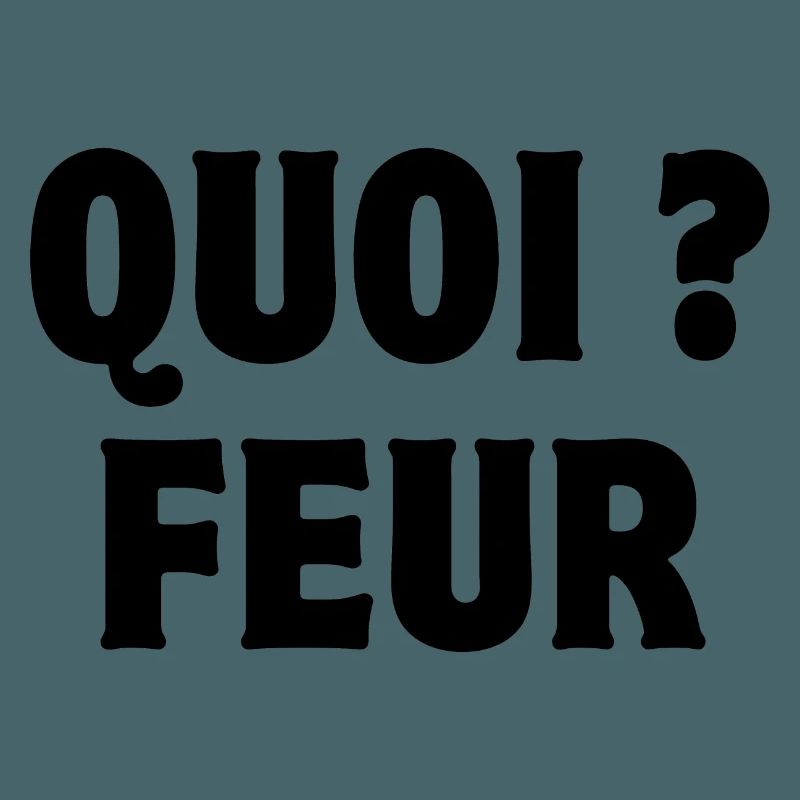quoi, feur, expression