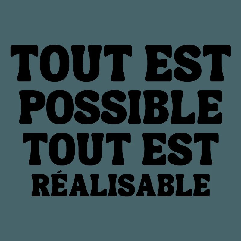 everything is possible, everything is achievable