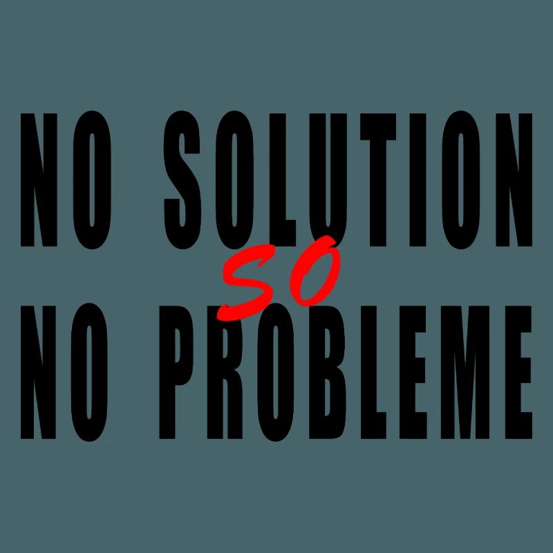 No solution no problem humor quote joke
