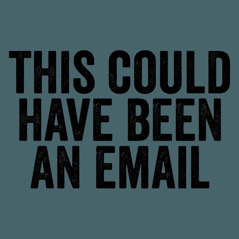 Sarcasm in everyday work – That could also have been a l