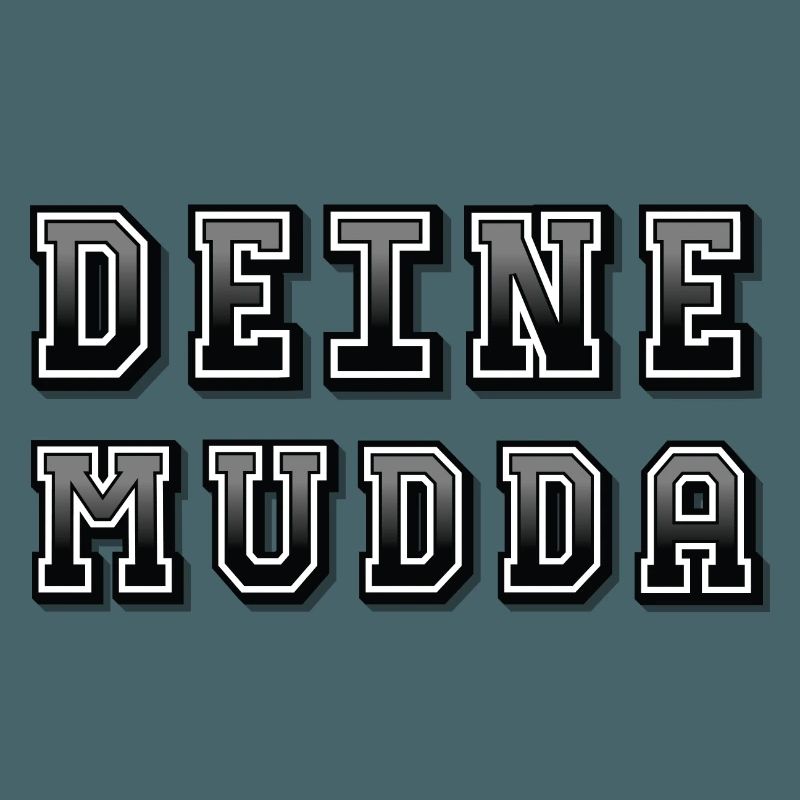 Deine Mudda
