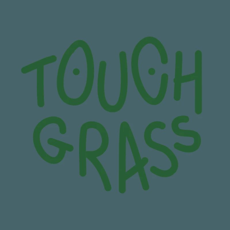 Touch grass