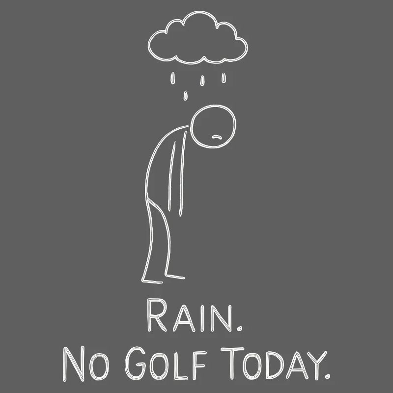 Rain No Golf Today Golfer Gift Idea Golfer