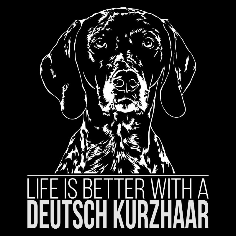 DEUTSCH KURZHAAR Life is better Wilsigns Geschenk